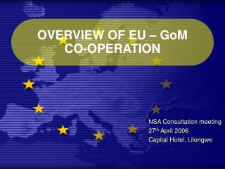 OVERVIEW OF EU – GoM CO-OPERATION