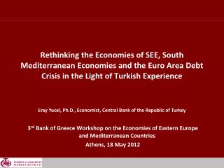 3 rd Bank of Greece Workshop on the Economies of Eastern Europe and Mediterranean Countries