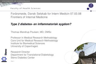 Thomas Mandrup-Poulsen, MD, DMSc Professor in Medical Research Methodology