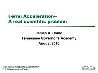 Fermi Acceleration-- A real scientific problem