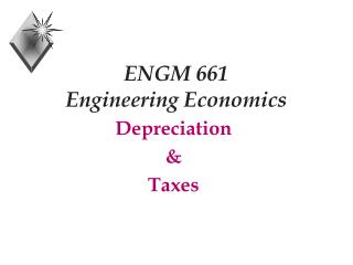 ENGM 661 Engineering Economics