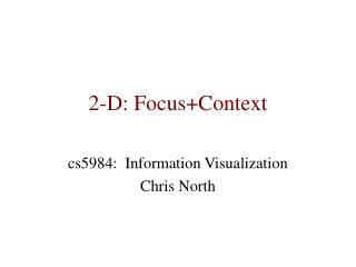 2-D: Focus+Context