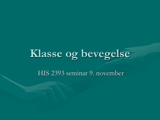 Klasse og bevegelse