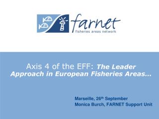 Axis 4 of the EFF: The Leader Approach in European Fisheries Areas…