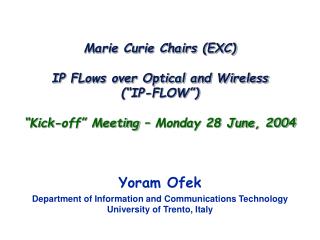 Yoram Ofek Department of Information and Communications Technology University of Trento, Italy