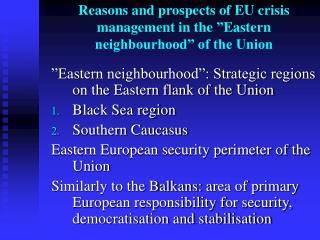 Reasons and prospects of EU crisis management in the ” Eastern neighbourhood” of the Union