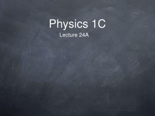 Physics 1C