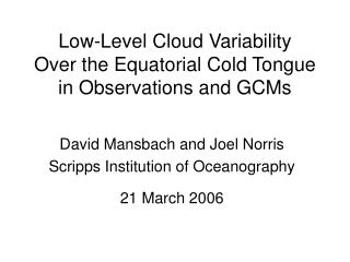 Low-Level Cloud Variability Over the Equatorial Cold Tongue in Observations and GCMs