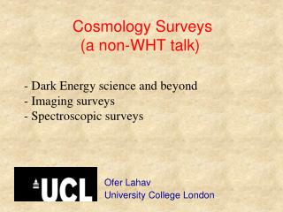 Cosmology Surveys (a non-WHT talk)