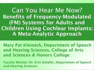 Faculty Mentor: Dr. Erin Schafer, Department of Speech and Hearing Sciences