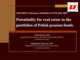 Rafał Wolski, PhD Department of Industry Economics and Capital Market University of Lodz