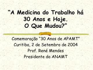 “A Medicina do Trabalho há 30 Anos e Hoje. O Que Mudou?”