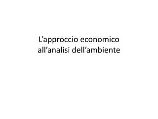 L’approccio economico all’analisi dell’ambiente