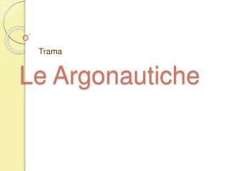 Le Argonautiche