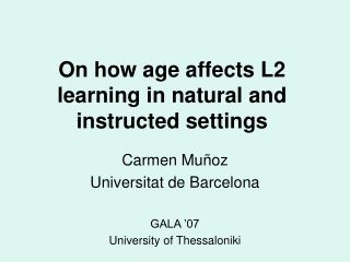 On how age affects L2 learning in natural and instructed settings