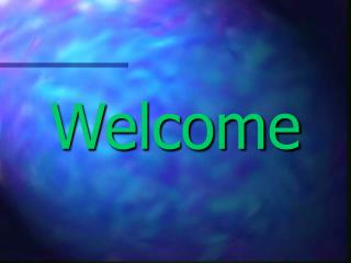 Welcome