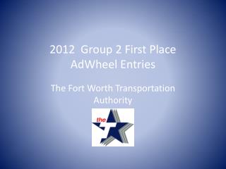 2012 Group 2 First Place AdWheel Entries