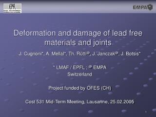 Deformation and damage of lead free materials and joints