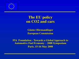 The EU policy on CO2 and cars G ünter Hörmandinger European Commission