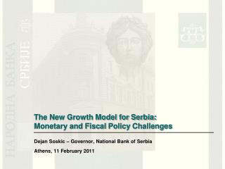 The New Growth Model for Serbia: Monetary and Fiscal Policy Challenges