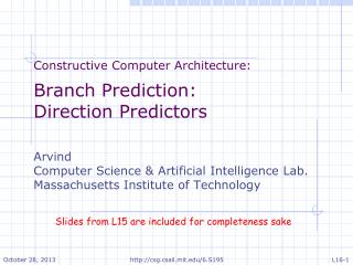 Constructive Computer Architecture: Branch Prediction: Direction Predictors Arvind