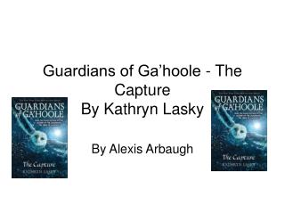 Guardians of Ga’hoole - The Capture By Kathryn Lasky