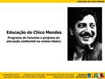 EDUCA O DE CHICO MENDES