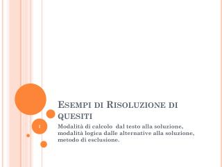 Esempi di Risoluzione di quesiti