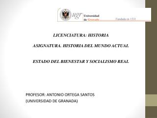 PROFESOR: ANTONIO ORTEGA SANTOS (UNIVERSIDAD DE GRANADA)