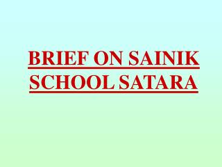 BRIEF ON SAINIK SCHOOL SATARA