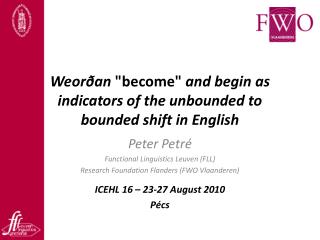 Weorðan &quot;become&quot; and begin as indicators of the unbounded to bounded shift in English