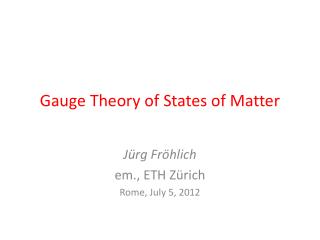 Gauge Theory of States of Matter