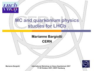 MC and quarkonium physics studies for LHCb