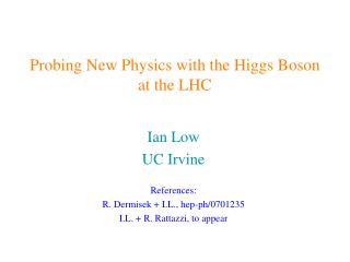 Probing New Physics with the Higgs Boson at the LHC