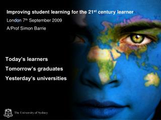 Today’s learners Tomorrow’s graduates Yesterday’s universities