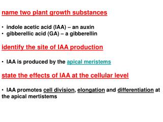 name two plant growth substances indole acetic acid (IAA) – an auxin