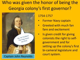 Who was given the honor of being the Georgia colony’s first governor?