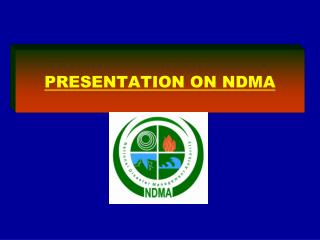 PRESENTATION ON NDMA