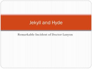 Jekyll and Hyde