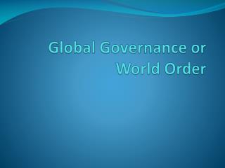 Global Governance or World Order