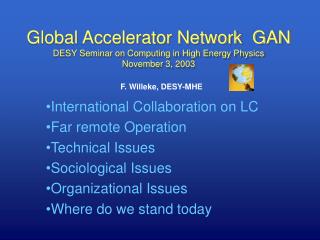 Global Accelerator Network GAN DESY Seminar on Computing in High Energy Physics November 3, 2003