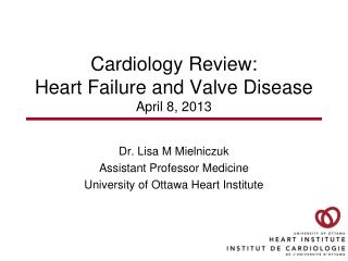 Cardiology Review: Heart Failure and Valve Disease April 8, 2013