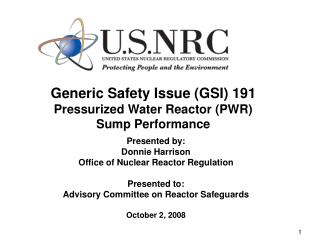 Generic Safety Issue (GSI) 191 Pressurized Water Reactor (PWR) Sump Performance
