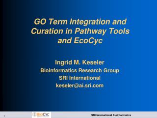 GO Term Integration and Curation in Pathway Tools and EcoCyc