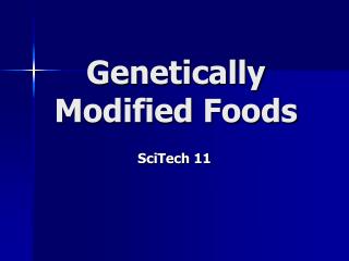 Genetically Modified Foods