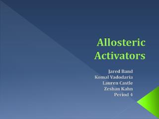 Allosteric Activators