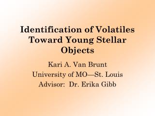 Identification of Volatiles Toward Young Stellar Objects