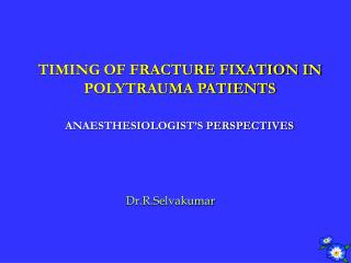 TIMING OF FRACTURE FIXATION IN POLYTRAUMA PATIENTS