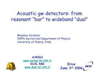 Acoustic gw detectors: from resonant “bar” to wideband “dual”