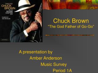 Chuck Brown “The God Father of Go-Go”